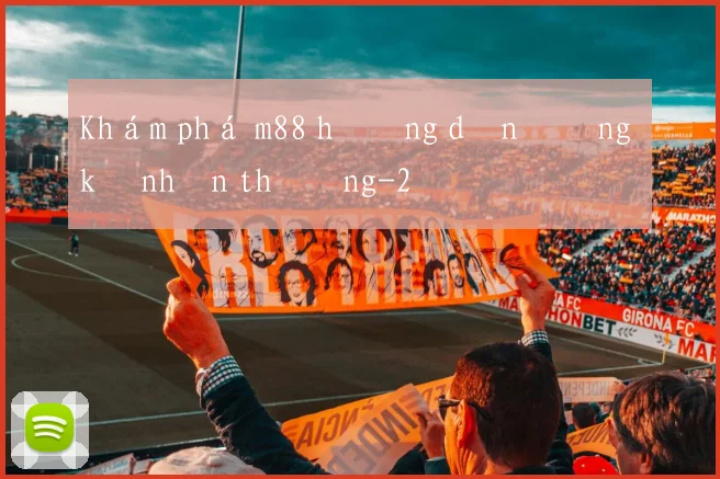 Khám phá m88 hướng dẫn đăng ký nhận thưởng